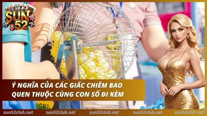 Giải Mã Giấc Mơ Lô Đề Sun52: Con Số May Mắn Hôm Nay 3 Giải mã những chiêm bao thường xuất hiện trong thực tế