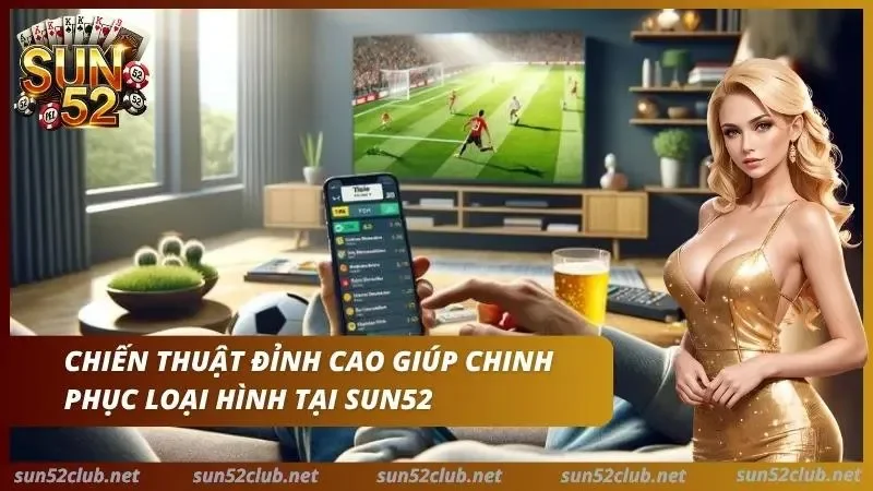 Kèo Tài Xỉu Bóng Đá Sun52: Bí Kíp Soi Tổng Bàn Thắng 5 Bí quyết thắng lớn khi trải nghiệm kèo tài xỉu bóng đá