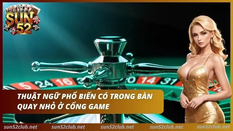 Roulette Sun52 Luật Chơi Và Chiến Thuật Dự Đoán Số Cho Newbie 3 Nắm trọn các thuật ngữ về bàn quay nhỏ từ a đến z